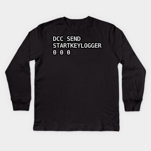 DCC SEND STARTKEYLOGGER 0 0 0 Kids Long Sleeve T-Shirt